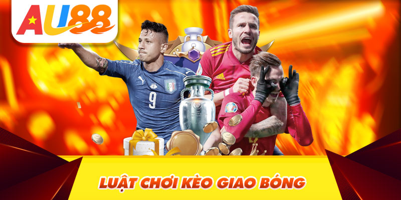 Bật mí cách xem kèo giao bóng thắng lớn khi cá độ